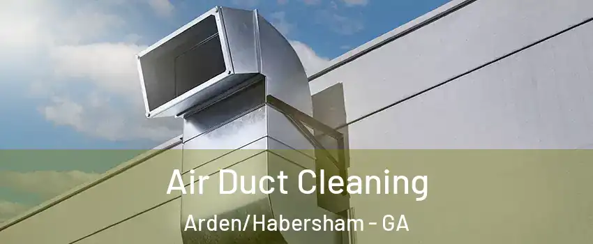 Air Duct Cleaning Arden/Habersham - GA