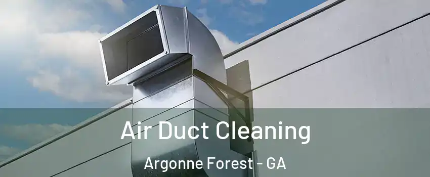 Air Duct Cleaning Argonne Forest - GA