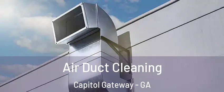 Air Duct Cleaning Capitol Gateway - GA