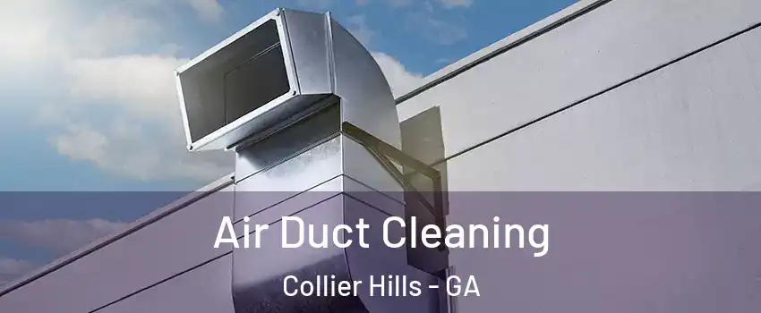 Air Duct Cleaning Collier Hills - GA