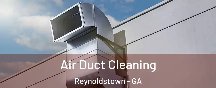 Air Duct Cleaning Reynoldstown - GA