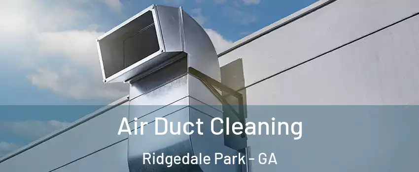 Air Duct Cleaning Ridgedale Park - GA