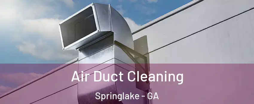 Air Duct Cleaning Springlake - GA