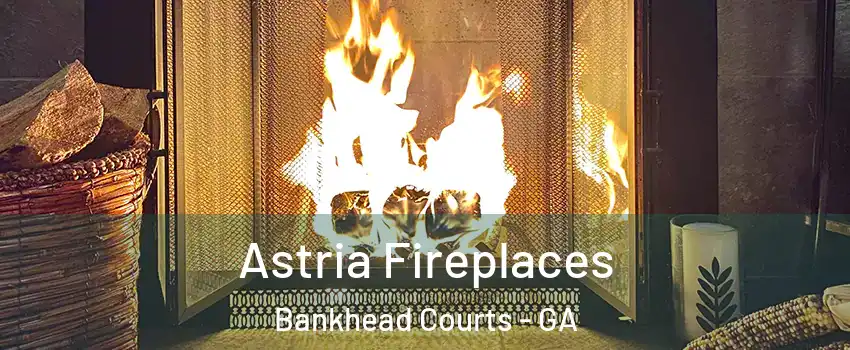 Astria Fireplaces Bankhead Courts - GA
