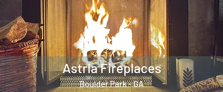 Astria Fireplaces Boulder Park - GA