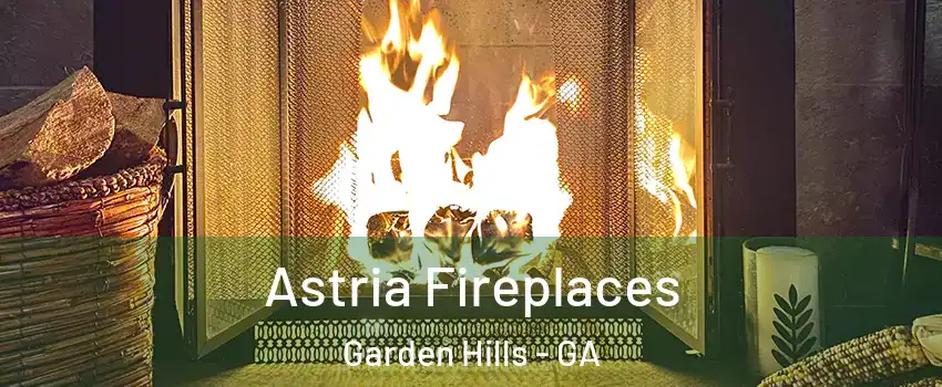 Astria Fireplaces Garden Hills - GA