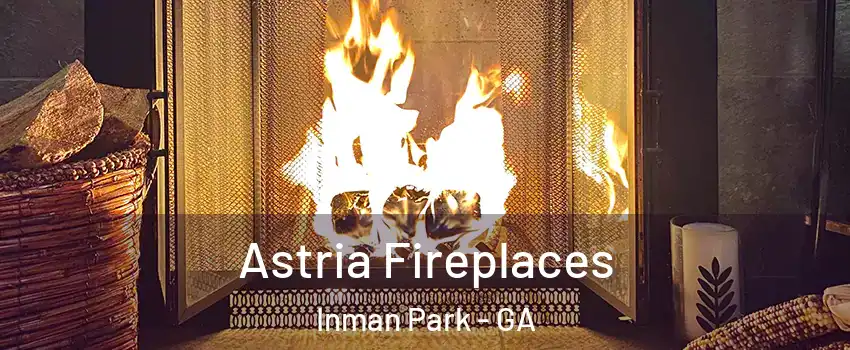 Astria Fireplaces Inman Park - GA