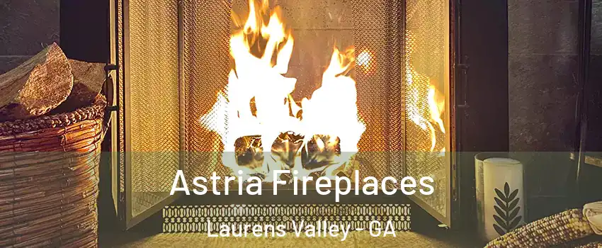 Astria Fireplaces Laurens Valley - GA