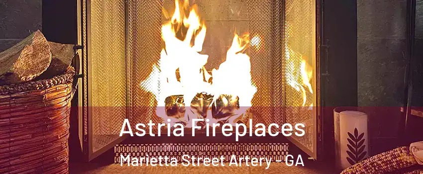Astria Fireplaces Marietta Street Artery - GA