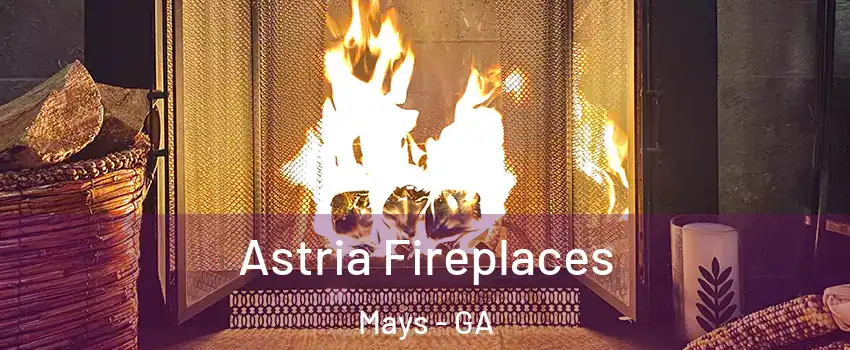 Astria Fireplaces Mays - GA