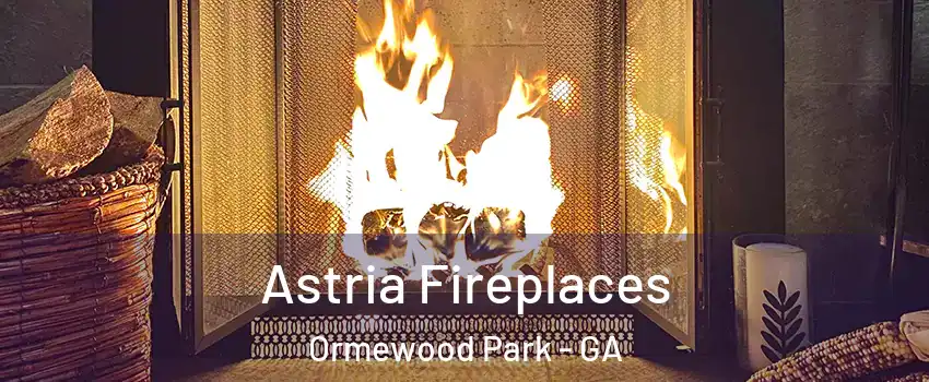 Astria Fireplaces Ormewood Park - GA