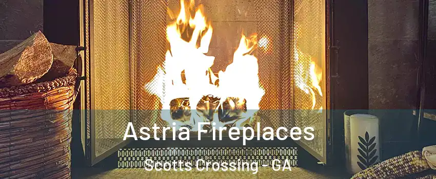 Astria Fireplaces Scotts Crossing - GA