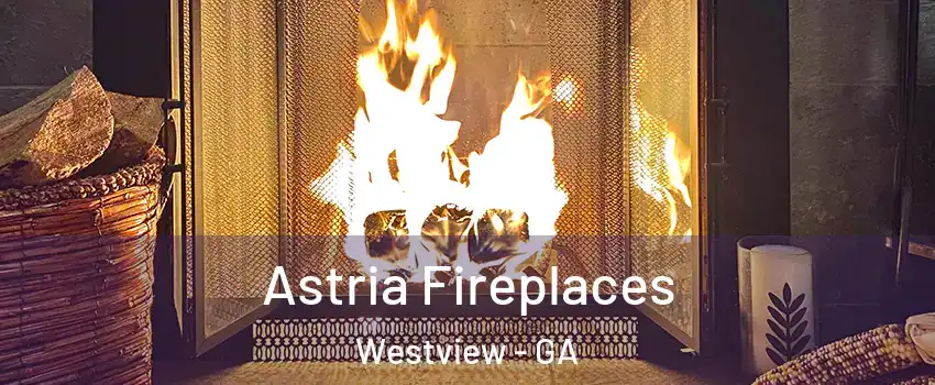 Astria Fireplaces Westview - GA