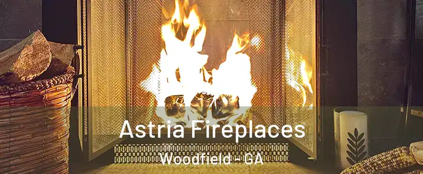 Astria Fireplaces Woodfield - GA