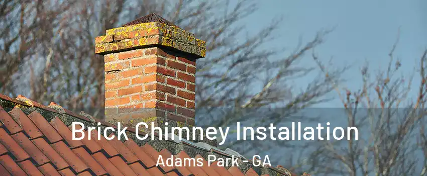 Brick Chimney Installation Adams Park - GA