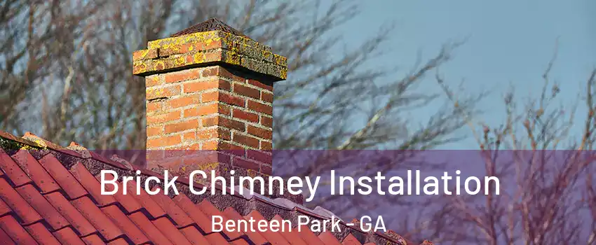 Brick Chimney Installation Benteen Park - GA