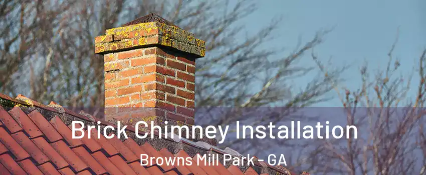 Brick Chimney Installation Browns Mill Park - GA