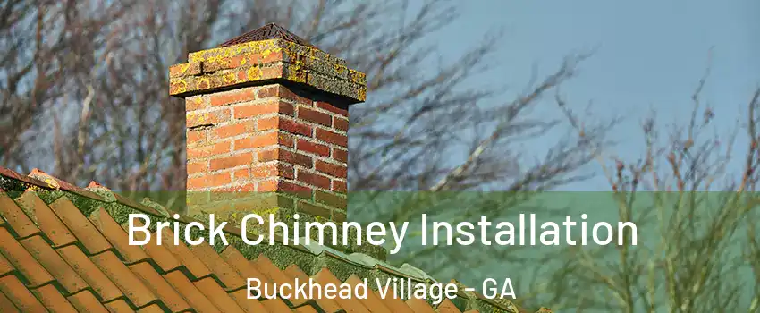 Brick Chimney Installation Buckhead Village - GA
