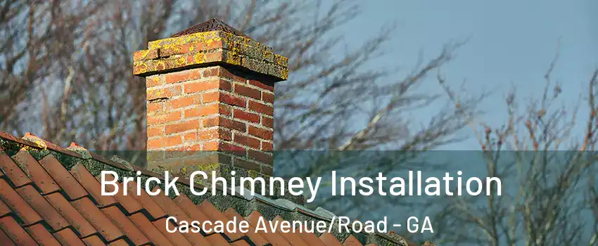 Brick Chimney Installation Cascade Avenue/Road - GA
