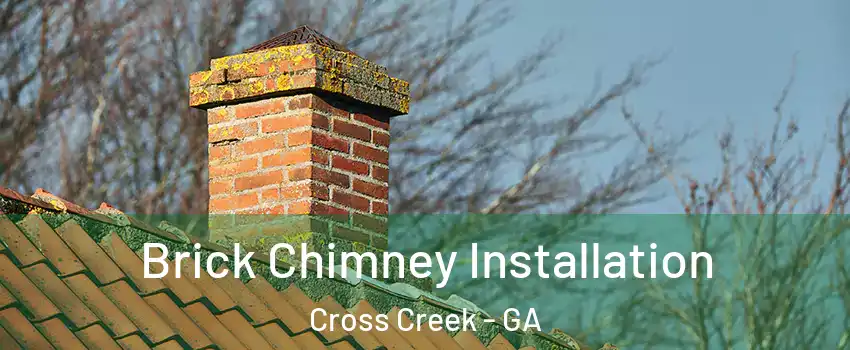 Brick Chimney Installation Cross Creek - GA
