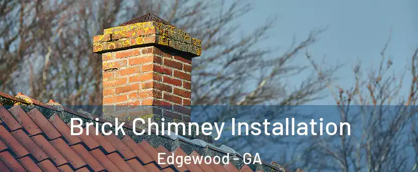 Brick Chimney Installation Edgewood - GA