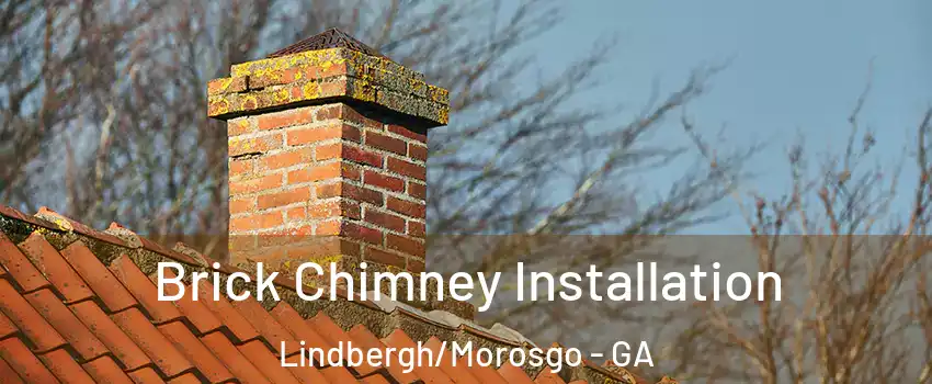 Brick Chimney Installation Lindbergh/Morosgo - GA