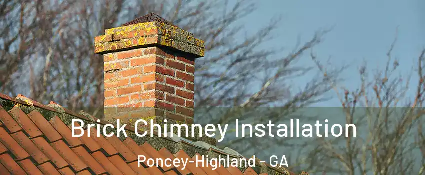 Brick Chimney Installation Poncey-Highland - GA