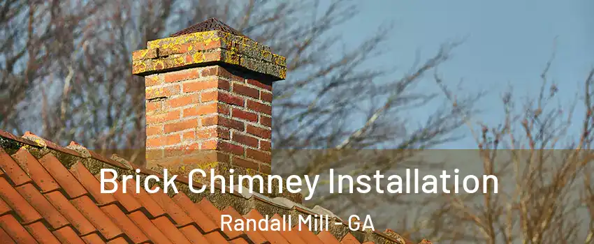 Brick Chimney Installation Randall Mill - GA