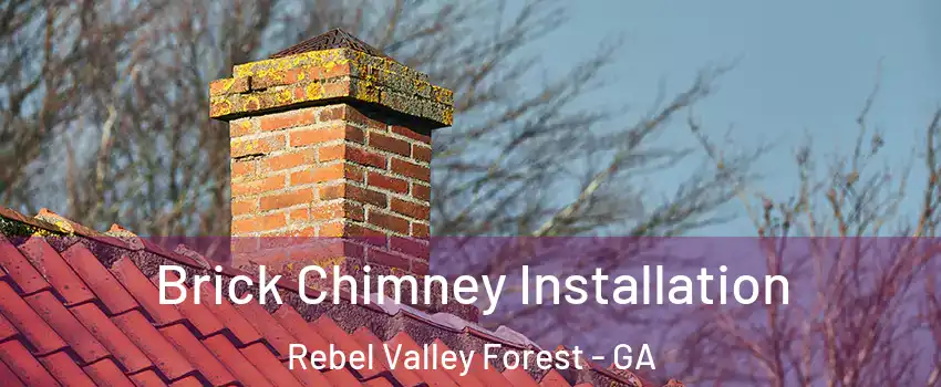 Brick Chimney Installation Rebel Valley Forest - GA
