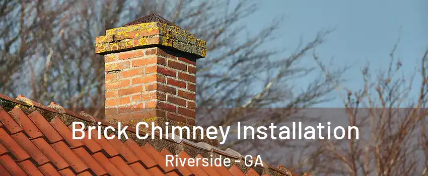 Brick Chimney Installation Riverside - GA