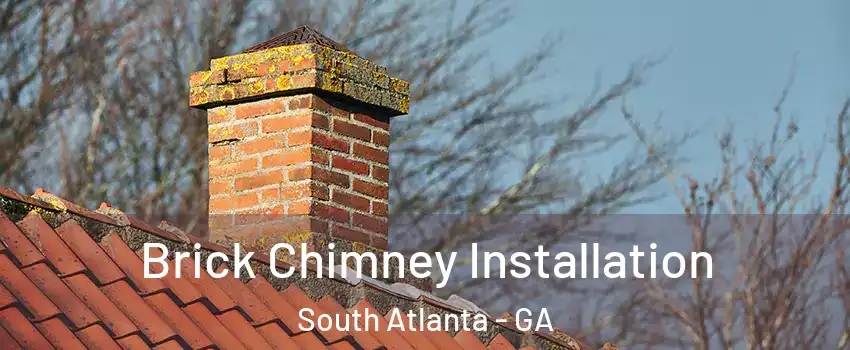 Brick Chimney Installation South Atlanta - GA