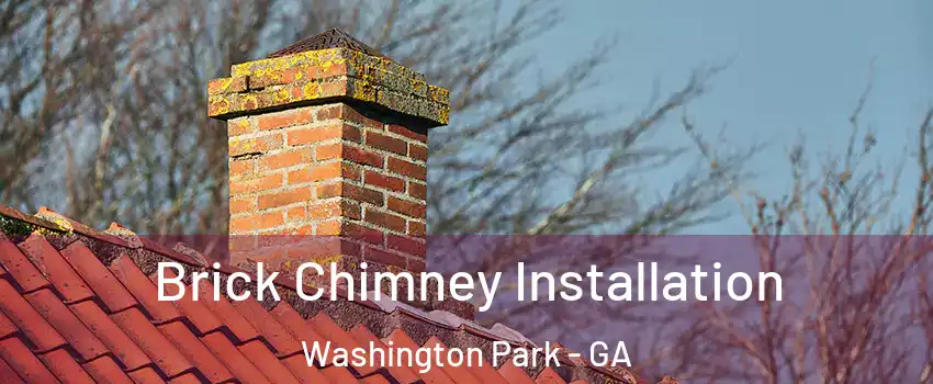 Brick Chimney Installation Washington Park - GA