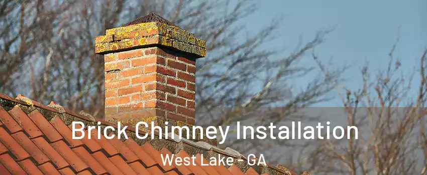 Brick Chimney Installation West Lake - GA