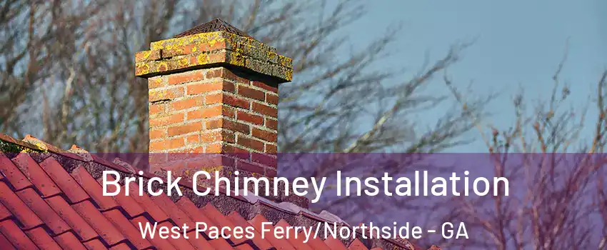 Brick Chimney Installation West Paces Ferry/Northside - GA