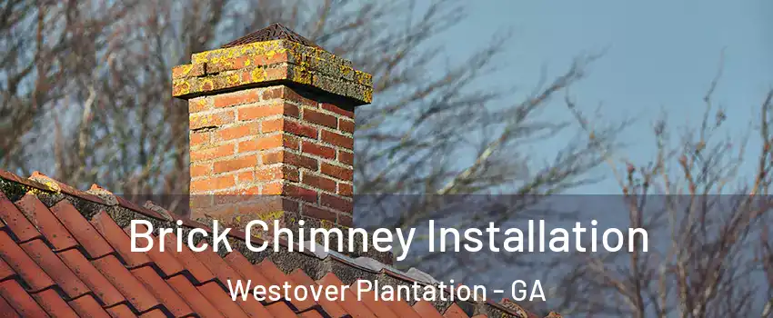 Brick Chimney Installation Westover Plantation - GA