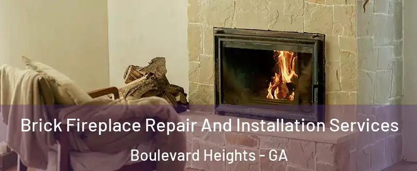 Brick Fireplace Repair And Installation Services Boulevard Heights - GA