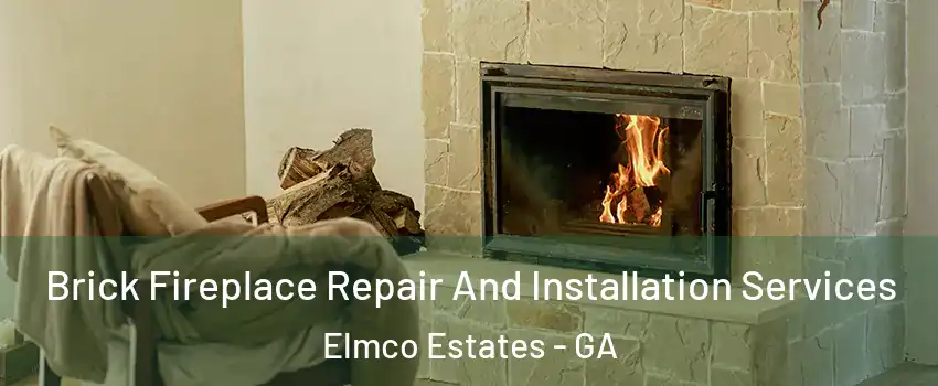 Brick Fireplace Repair And Installation Services Elmco Estates - GA