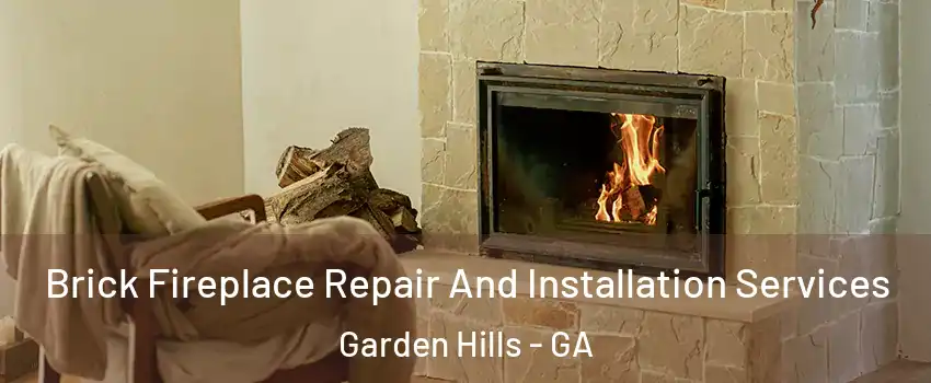 Brick Fireplace Repair And Installation Services Garden Hills - GA
