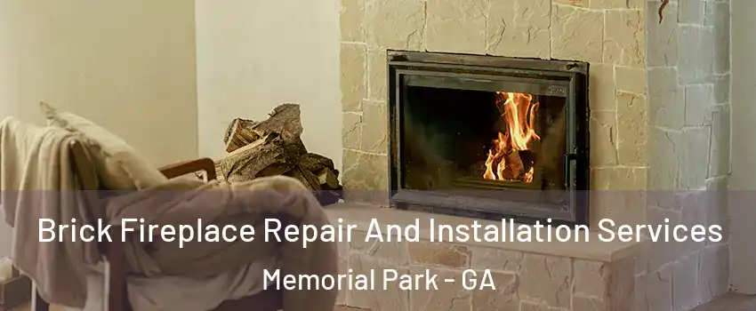 Brick Fireplace Repair And Installation Services Memorial Park - GA