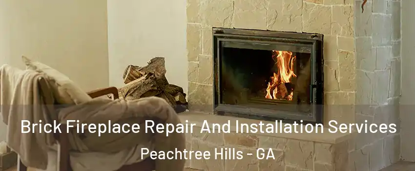 Brick Fireplace Repair And Installation Services Peachtree Hills - GA