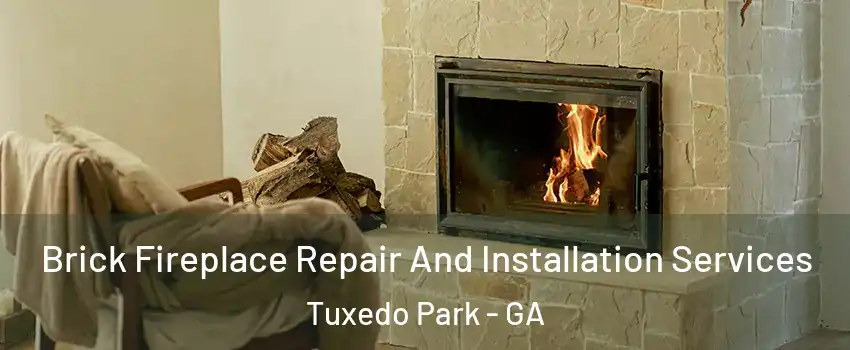 Brick Fireplace Repair And Installation Services Tuxedo Park - GA