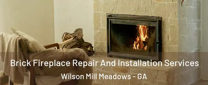 Brick Fireplace Repair And Installation Services Wilson Mill Meadows - GA