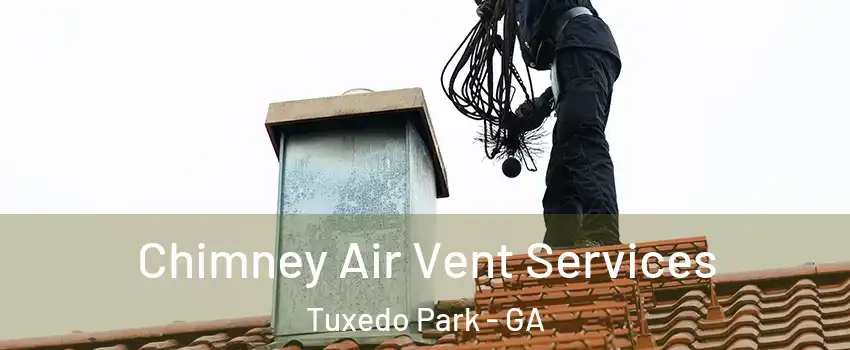 Chimney Air Vent Services Tuxedo Park - GA