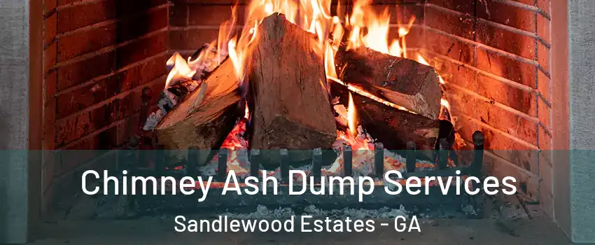 Chimney Ash Dump Services Sandlewood Estates - GA