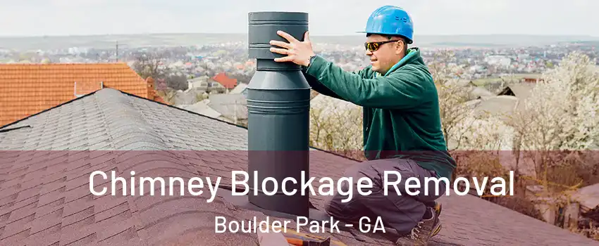 Chimney Blockage Removal Boulder Park - GA
