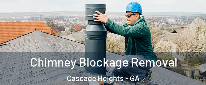 Chimney Blockage Removal Cascade Heights - GA