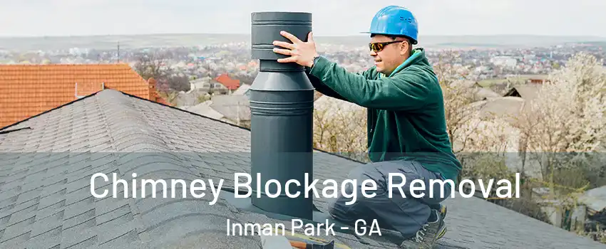 Chimney Blockage Removal Inman Park - GA