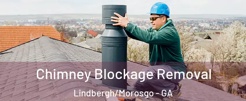 Chimney Blockage Removal Lindbergh/Morosgo - GA