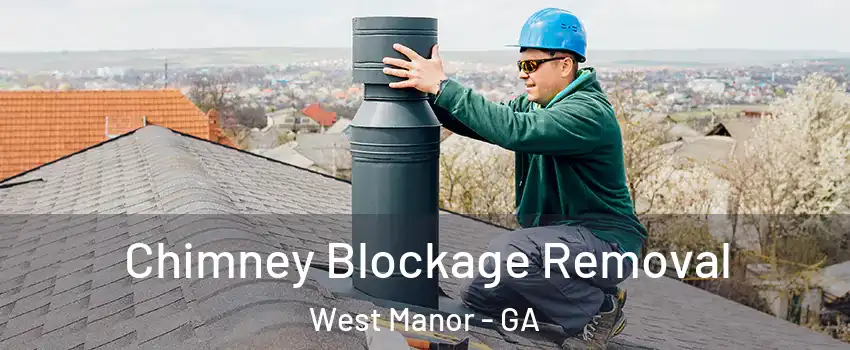 Chimney Blockage Removal West Manor - GA
