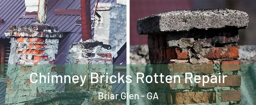 Chimney Bricks Rotten Repair Briar Glen - GA